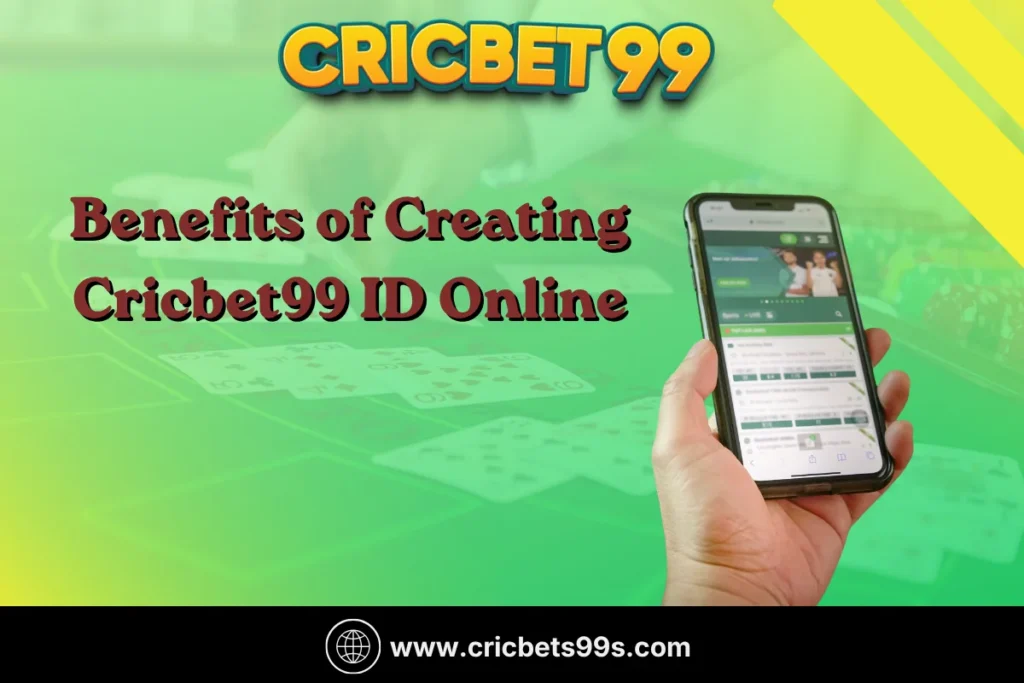 Benefits of Creating Cricbet99 ID Online