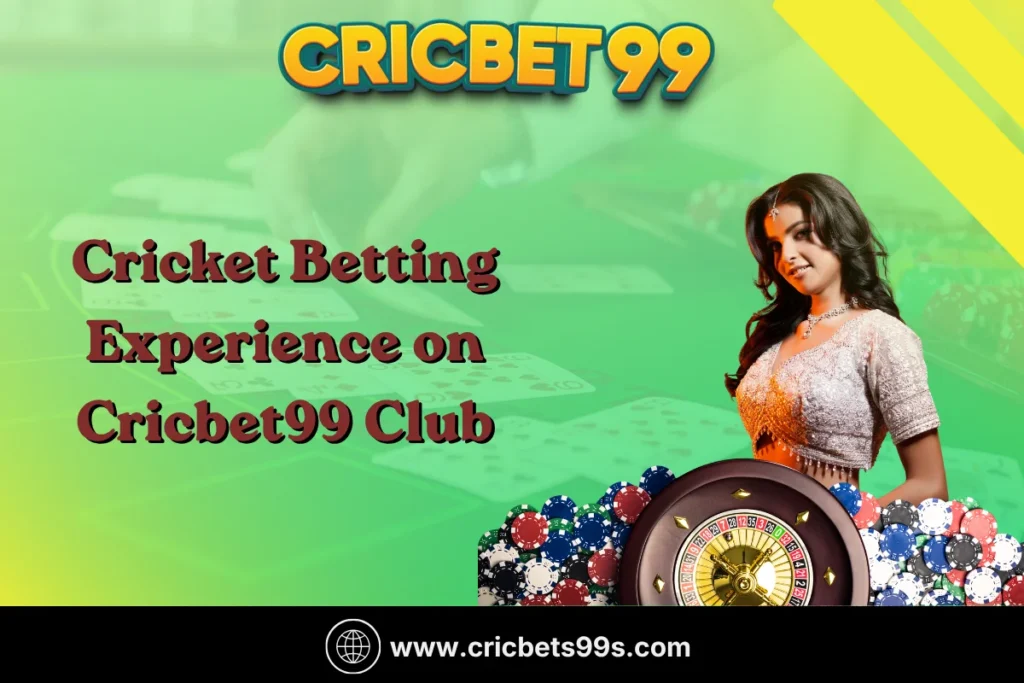 Cricket Betting Experience on Cricbet99 Club