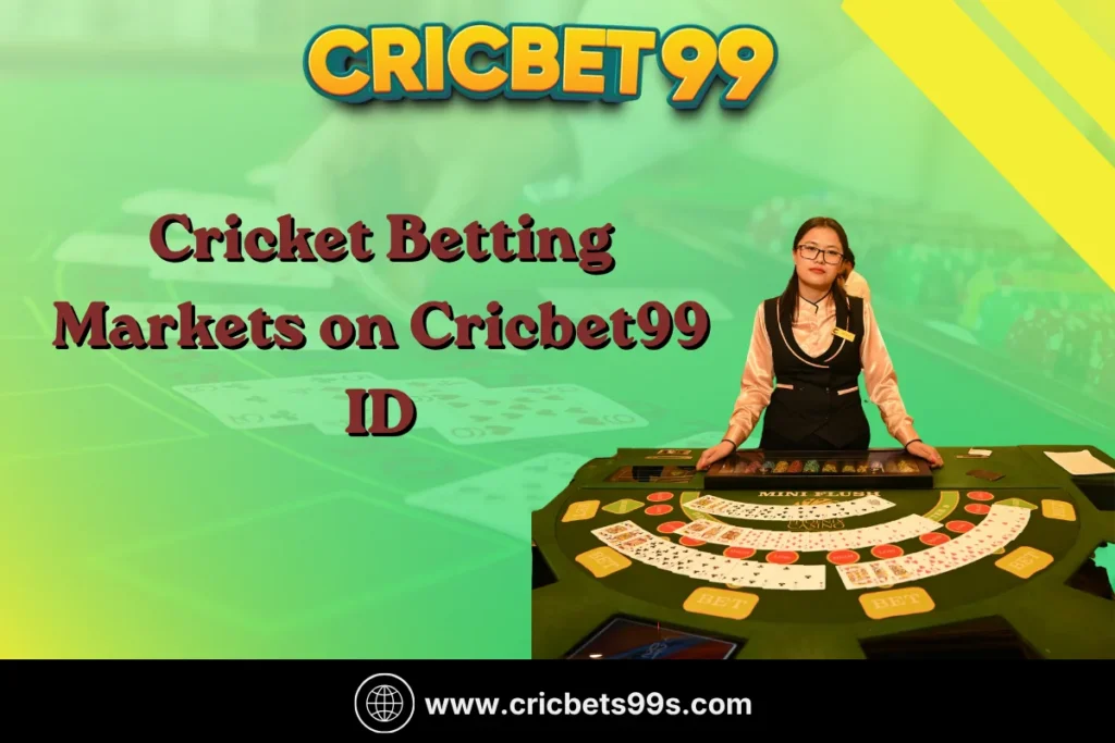 Cricket Betting Markets on Cricbet99 ID