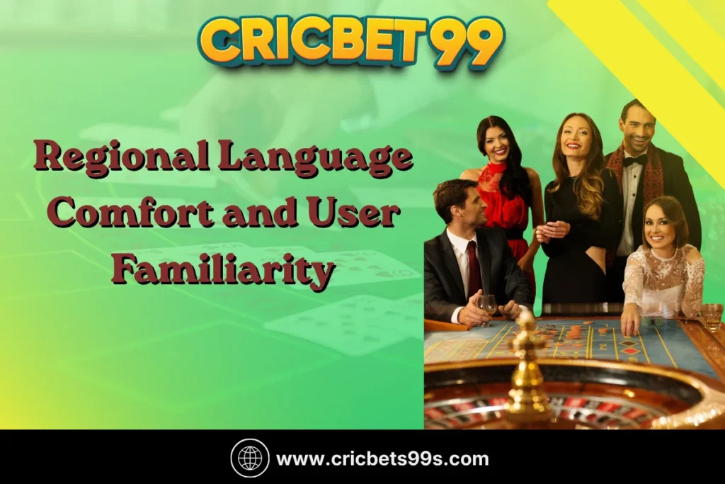 Regional Language Comfort and User Familiarity
